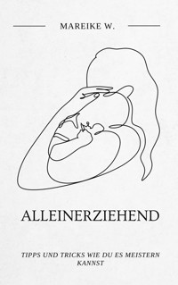 Alleinerziehend - Mareike W. - E-Book