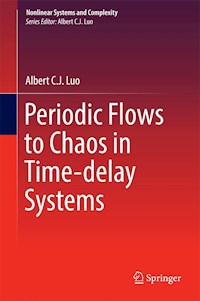 Periodic Flows to Chaos in Time-delay Systems - Albert C. J. Luo - E-Book