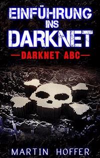 Einführung ins Darknet - Martin Hoffer - E-Book