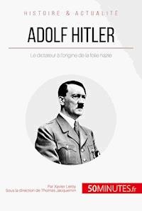 Adolf Hitler - Xavier Leroy - E-Book
