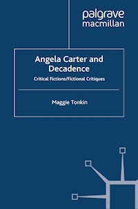 Angela Carter and Decadence - M. Tonkin - E-Book