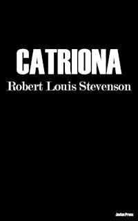 Catriona - Robert Louis Stevenson - E-Book