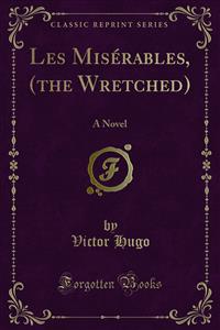 Les Misérables, (the Wretched) - Victor Hugo - E-Book