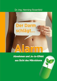 Der Darm schlägt Alarm - Henning Rosenfeld - E-Book