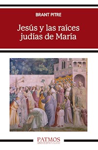 Jesús y las raíces judías de María - Brant Pitre - E-Book