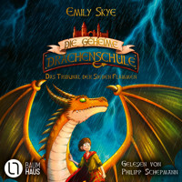 Das Tribunal der Sieben Flammen - Die geheime Drachenschule, Teil 5 (Ungekürzt) - Emily Skye - Hörbuch