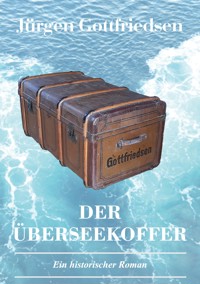 Der Überseekoffer - Jürgen Gottfriedsen - E-Book