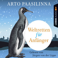 Weltretten für Anfänger (Gekürzt) - Arto Paasilinna - Hörbuch