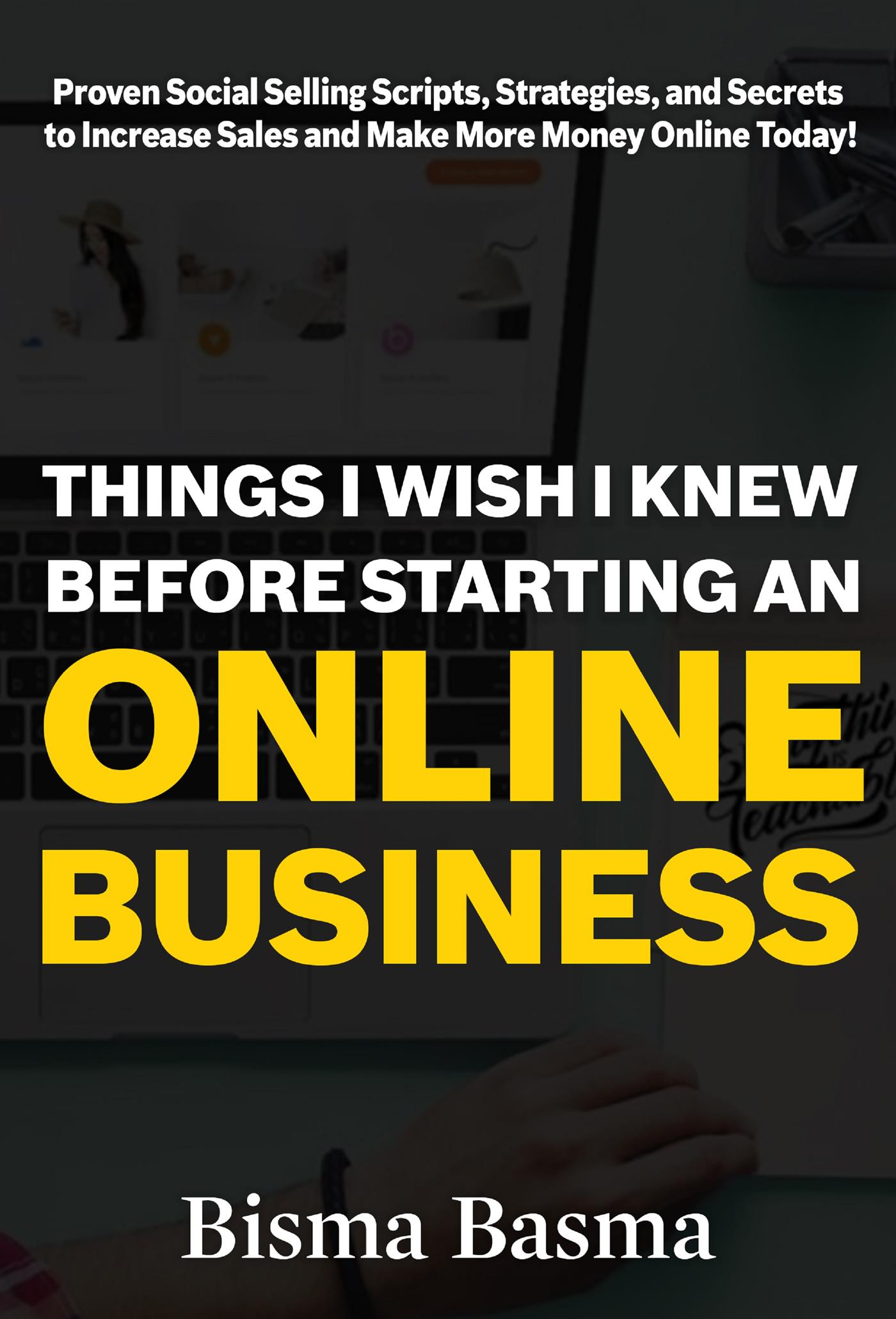 Things I Wish I Knew Before Starting an Online Business - Bisma Basma - E-Book