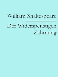 Der Widerspenstigen Zähmung - William Shakespeare - E-Book