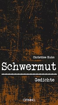 Schwermut - Christine Kuhn - E-Book