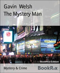 The Mystery Man - Gavin Welsh - E-Book