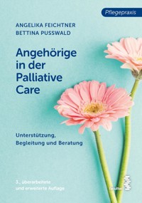 Angehörige in der Palliative Care - Angelika Feichtner - E-Book