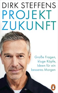 Projekt Zukunft - Dirk Steffens - E-Book