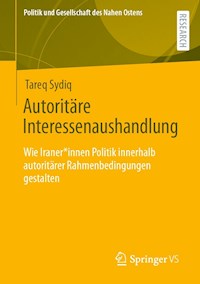 Autoritäre Interessenaushandlung - Tareq Sydiq - E-Book