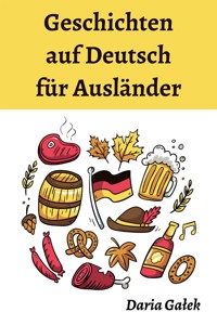 Geschichten auf Deutsch für Ausländer - Daria Gałek - E-Book