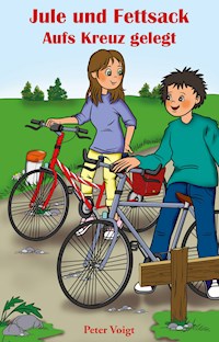 Jule und Fettsack - Peter Voigt - E-Book