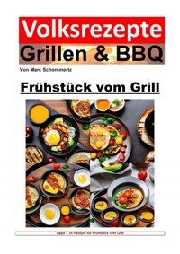 Volksrezepte Grillen & BBQ - Frühstück vom Grill - Marc Schommertz - E-Book