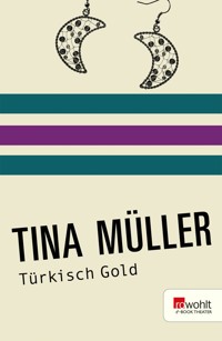 Türkisch Gold - Tina Müller - E-Book