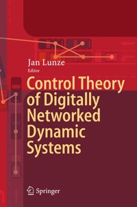 Control Theory of Digitally Networked Dynamic Systems -  - E-Book