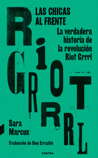 Las chicas al frente - Sara Marcus - E-Book