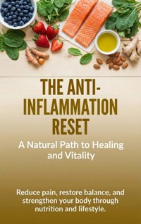The Anti-Inflammation Reset: A Natural Path to Healing and Vitality - Naomi Clarke - E-Book