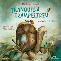 Tranquilla Trampeltreu und weitere Fabeln von Michael Ende - Michael Ende - Hörbuch