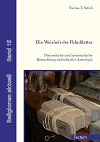 Die Weisheit der Palmblätter - Navina T. Satish - E-Book