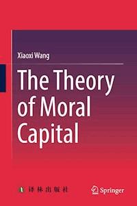 The Theory of Moral Capital - Xiaoxi Wang - E-Book