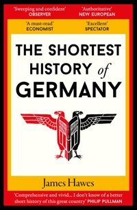 The Shortest History of Germany - James Hawes - E-Book