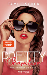 Pretty Shameless - Gefährlicher als Liebe - Tami Fischer - E-Book