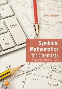 Symbolic Mathematics for Chemists - Fred Senese - E-Book