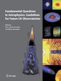 Fundamental Questions in Astrophysics: Guidelines for Future UV Observatories -  - E-Book