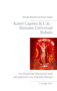 Karel Capeks R.U.R. - Rossum Universal Robots - Yehuda Shenef - E-Book
