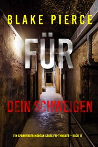 Für dein Schweigen (Ein spannender Morgan Cross FBI-Thriller – Buch 11) - Blake Pierce - E-Book