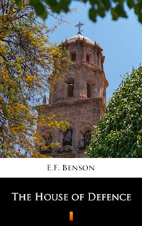 The House of Defence - E.F. Benson - E-Book