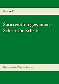 Sportwetten gewinnen - Schritt für Schritt - Petra Wolff - E-Book