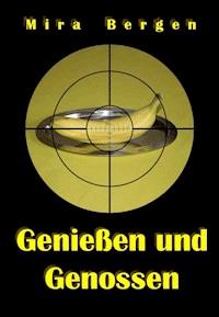 Genießen und Genossen - Mira Bergen - E-Book