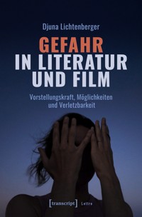 Gefahr in Literatur und Film - Djuna Lichtenberger - kostenlos E-Book