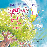 Superjuffie komt in actie! - Janneke Schotveld - Hörbuch
