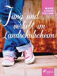 Jung und verliebt im Landschulscheim - Marie Louise Fischer - E-Book