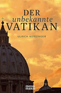 Der unbekannte Vatikan - Ulrich Nersinger - E-Book