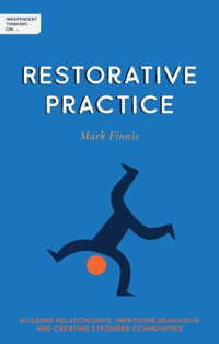 Independent Thinking on Restorative Practice - Mark Finnis - E-Book
