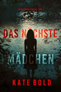 Das nächste Mädchen (Ein Meg-Thorne-Thriller – Band 1) - Kate Bold - kostenlos E-Book