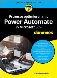 Prozesse optimieren mit Power Automate in Microsoft 365 für Dummies - Damian Gorzkulla - E-Book
