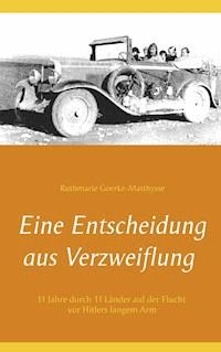 Eine Entscheidung aus Verzweiflung - Ruthmarie Goerke-Matthysse - E-Book