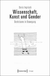 Wissenschaft, Kunst und Gender - Doris Ingrisch - E-Book
