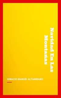 Navidad En Las Montañas - Ignacio Manuel Altamirano - E-Book
