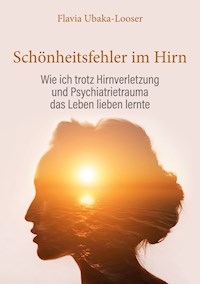 Schönheitsfehler im Hirn - Flavia Ubaka-Looser - E-Book