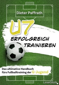 U7 ERFOLGREICH TRAINIEREN - Dieter Paffrath - E-Book